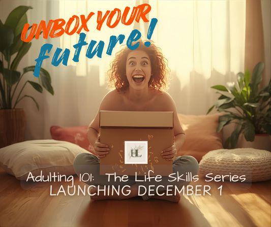 Launching December 1!  Adulting 101:  The Life Skills Series